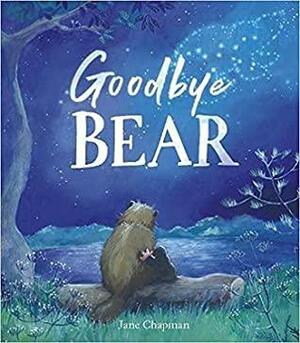 Goodbye, Bear by Jane Chapman