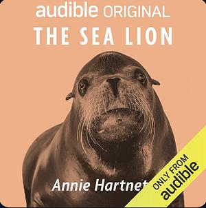 The Sea Lion by Annie Hartnett