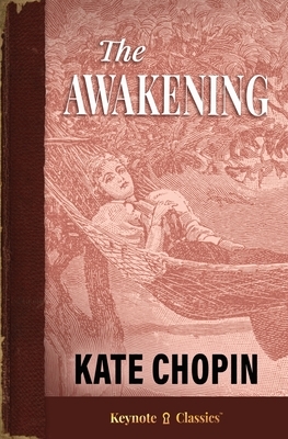 The Awakening (Annotated Keynote Classics) by Kate Chopin, Michelle M. White