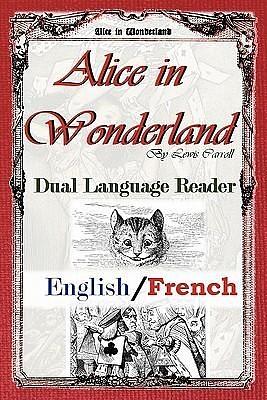 Alice In Wonderland: Dual Language Reader by Jason Bradley, Lewis Carroll, Henri Bué