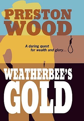 Weatherbee's Gold by Preston Wood