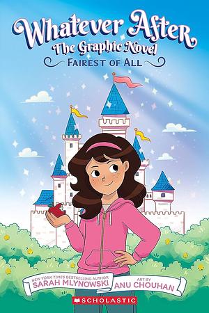 Fairest of All: A Graphic Novel (Whatever After #1) by Sarah Mlynowski