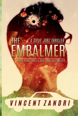 The Embalmer: A Steve Jobz Thriller by Vincent Zandri