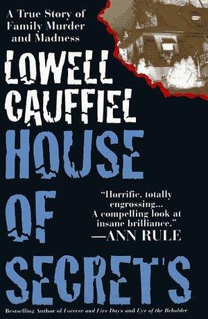 House of Secrets by Lowell Cauffiel by Lowell Cauffiel, Lowell Cauffiel