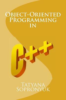 Object-oriented programming in C++ by Tatyana Sopronyuk