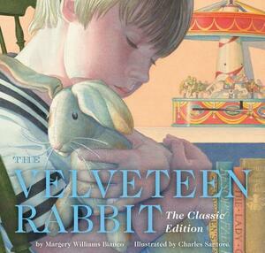 The Velveteen Rabbit (The Classic Edition) by Margery Williams Bianco