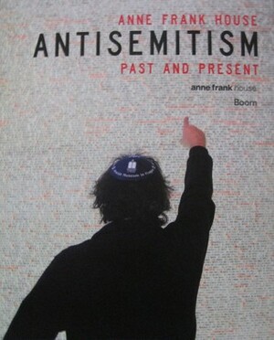 Antisemitism Past and Present by Anne Frank House