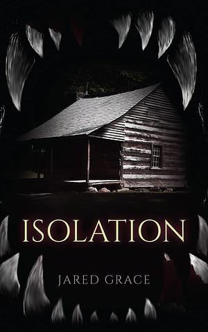 Isolation by Jared Grace, Jared Grace