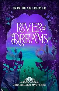 River of Dreams by Iris Beaglehole