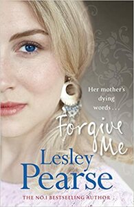 Forgive Me by Lesley Pearse