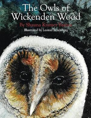 The Owls of Wickenden Wood by SHAUNA KRAMER. BARNES