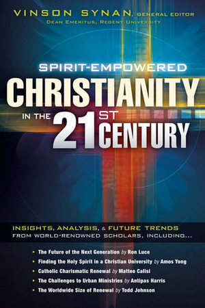 Holy Spirit Empowerment in the 21st Century by Vinson Synan