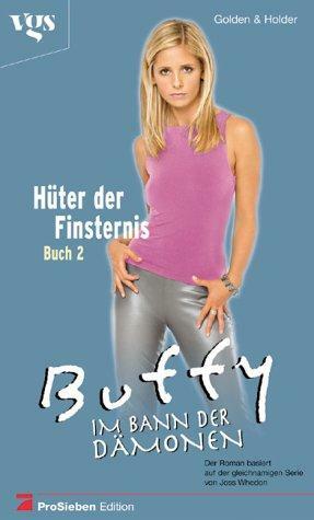 Buffy, Im Bann der Dämonen, Hüter der Finsternis (2. Bd.). by Christopher Golden, Nancy Holder