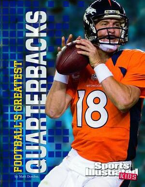 Football's Greatest Quarterbacks by Matt Doeden