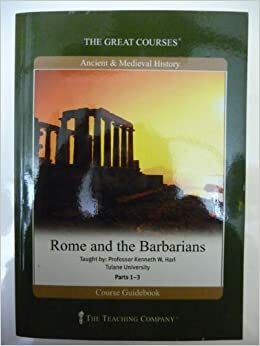 Rome And The Barbarians by Kenneth W. Harl
