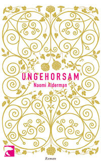 Ungehorsam by Christiane Buchner, Naomi Alderman, Miriam Mandelkow