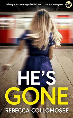 He's Gone by Rebecca Collomosse