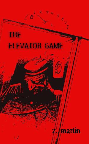 The Elevator Game by Z. Martin