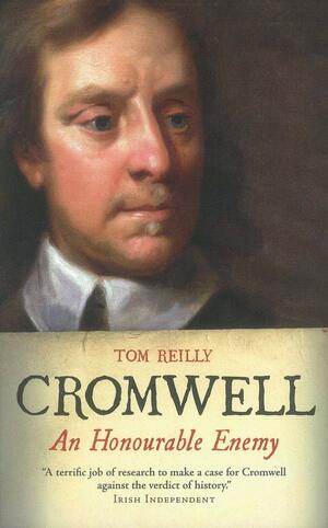 Cromwell: An Honourable Enemy by Tom Reilly