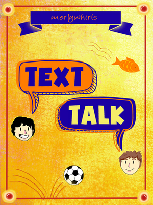 Text Talk by merlywhirls