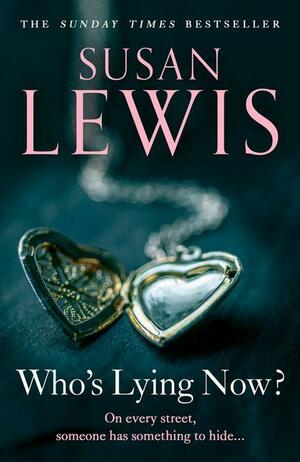 Who's Lying Now? by Susan Lewis