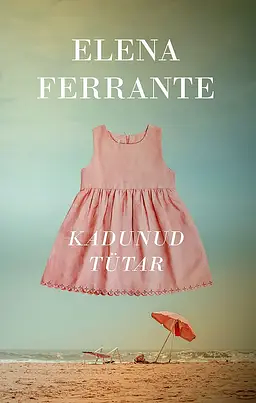 Kadund tütar by Elena Ferrante