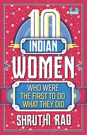 10 Indian Women Who Were the First to Do What the Did by Shruthi Rao