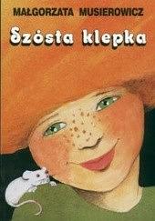 Szósta klepka by Małgorzata Musierowicz