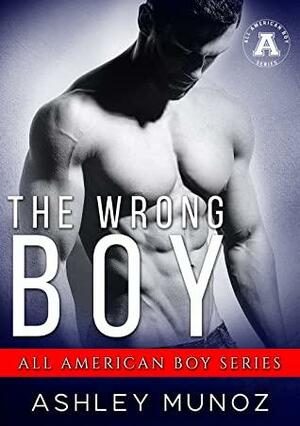 The Wrong Boy by Ashley Munoz