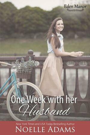 One Week With Her Husband by Noelle Adams