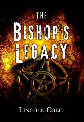 The Bishop's Legacy by Lincoln Cole