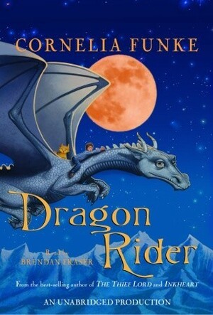 The Dragon Rider by Brendan Fraser, Cornelia Funke