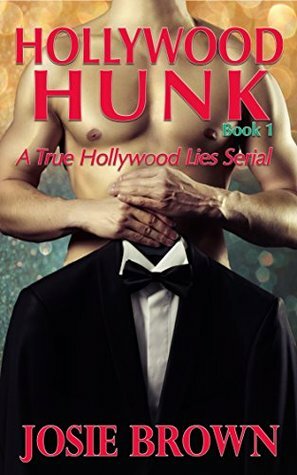 Hollywood Hunk: Book 1 - Stardust (True Hollywood Lies) by Josie Brown