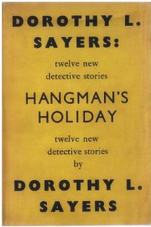 Hangman's Holiday: A Collection of Short Mysteries by Dorothy L. Sayers
