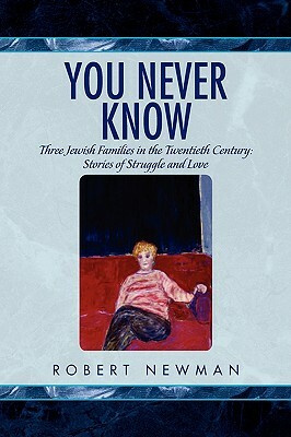 You Never Know by Robert Newman