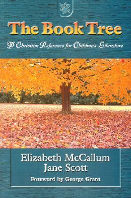 The Book Tree: A Christian Reference for Children's Literature by Elizabeth McCallum