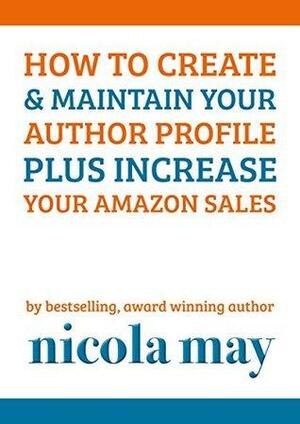 How to Create & Maintain your Author Profile plus Increase your Amazon Sales by Nicola May