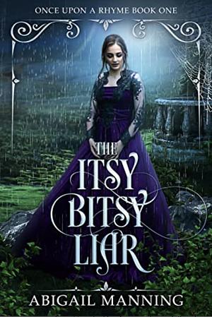 The Itsy Bitsy Liar by Abigail Manning