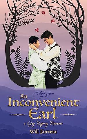 An Inconvenient Earl: A Gay Regency Romance by Will Forrest