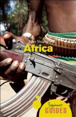Africa: A Beginner's Guide by Tom Young