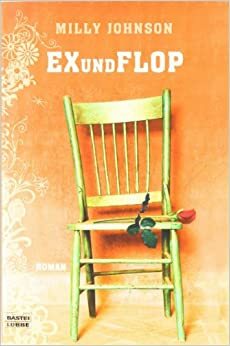 Ex Und Flop: Roman by Gabi Reichart-Schmitz, Milly Johnson
