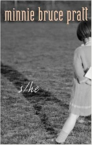 S/He by Minnie Bruce Pratt