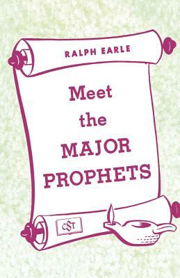 Meet the Major Prophets by Ralph Earle