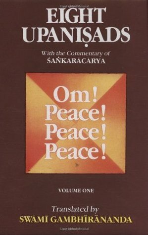 Eight Upanishads, with the Commentary of Sankaracarya, Vol. I by Adi Shankaracharya, Swami Gambhirananda