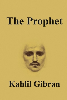 The Prophet by Kahlil Gibran