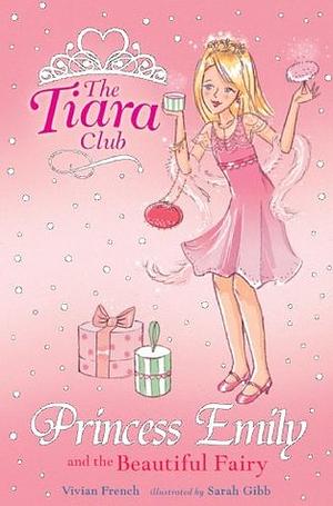Princess Emily and the Beautiful Fairy by Vivian French, Sarah Gibb