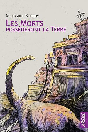 Les morts posséderont la terre by Margaret Killjoy