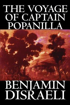 The Voyage of Captain Popanilla by Benjamin Disraeli, Fiction by Benjamin Disraeli