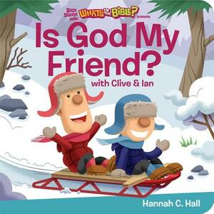 Is God My Friend? by Hannah C. Hall