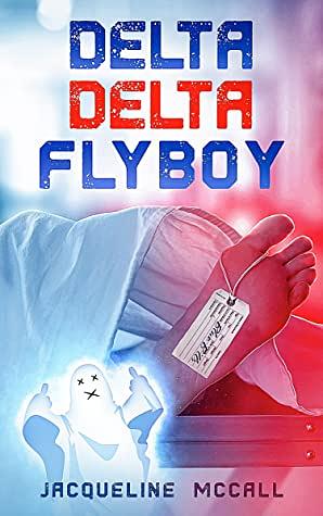 Delta Delta Flyboy  by Jacqueline McCall